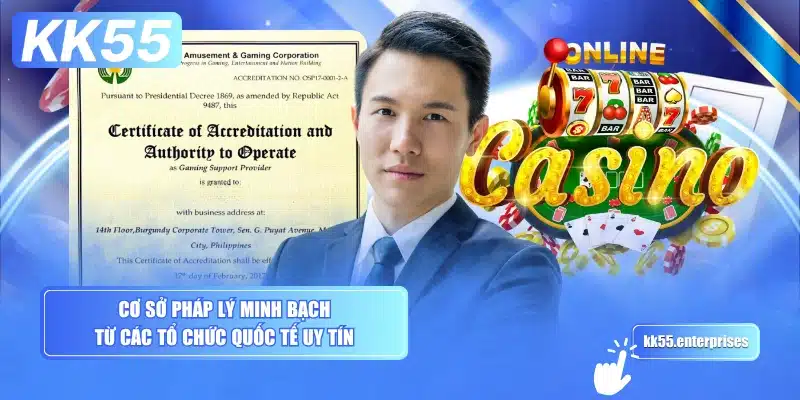 KK55 Có Lừa Đảo Không? 3 co-so-phap-ly-minh-bach-tu-cac-to-chuc-quoc-te-uy-tin