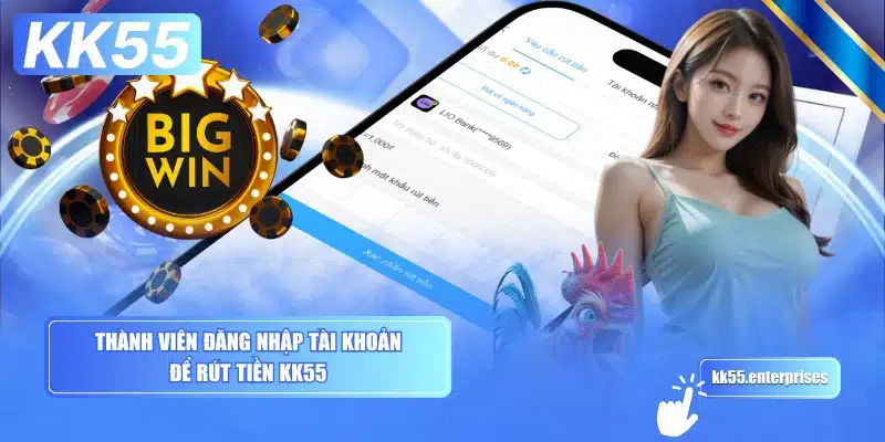 Rút Tiền KK55 - Nhanh Gọn, Không Mất Phí 3 thanh-vien-dang-nhap-tai-khoan-de-rut-tien-kk55