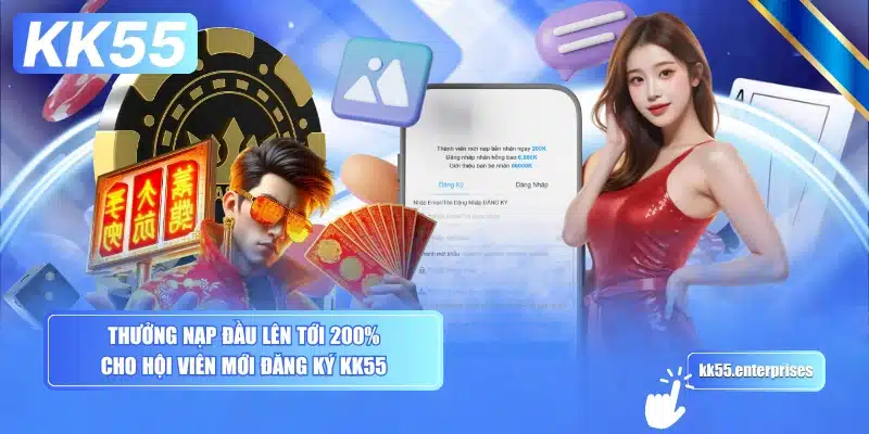 Đăng Ký KK55 - Có Tặng Vốn 4 thuong-nap-dau-len-toi-200-cho-hoi-vien-moi-dang-ky-kk55